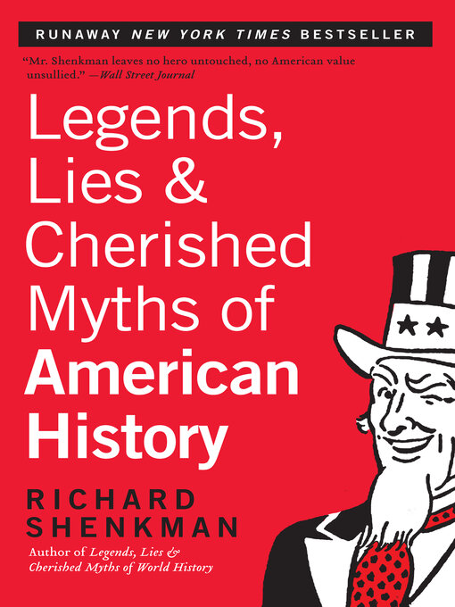 Title details for Legends, Lies & Cherished Myths of American History by Richard Shenkman - Available